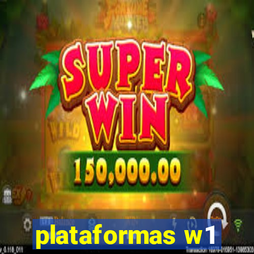 plataformas w1